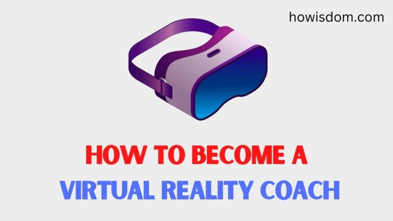 How To Become a Virtual Reality Coach