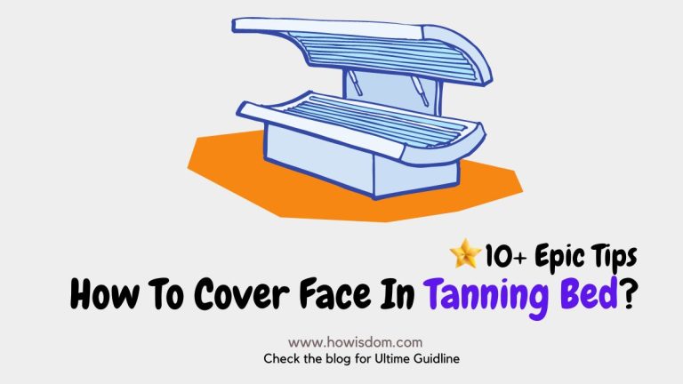 How To Cover Face In Tanning Bed